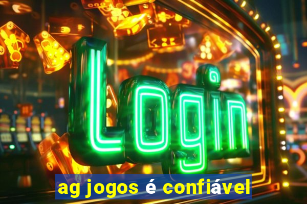 ag jogos é confiável