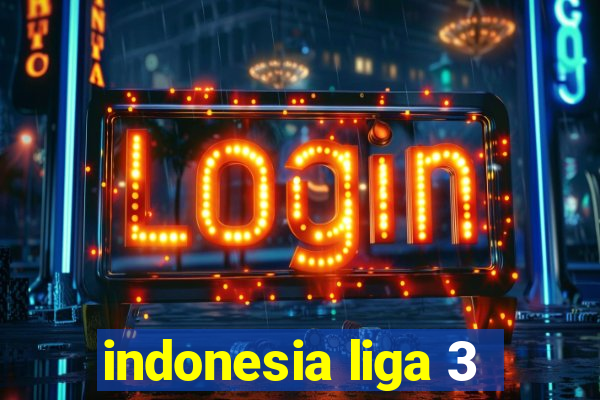 indonesia liga 3