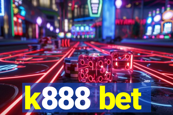 k888 bet