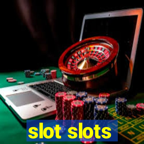 slot slots