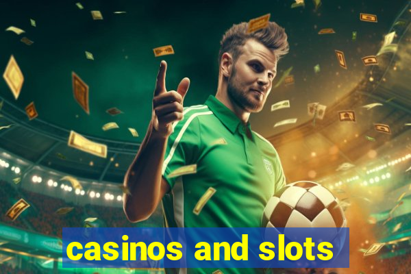 casinos and slots