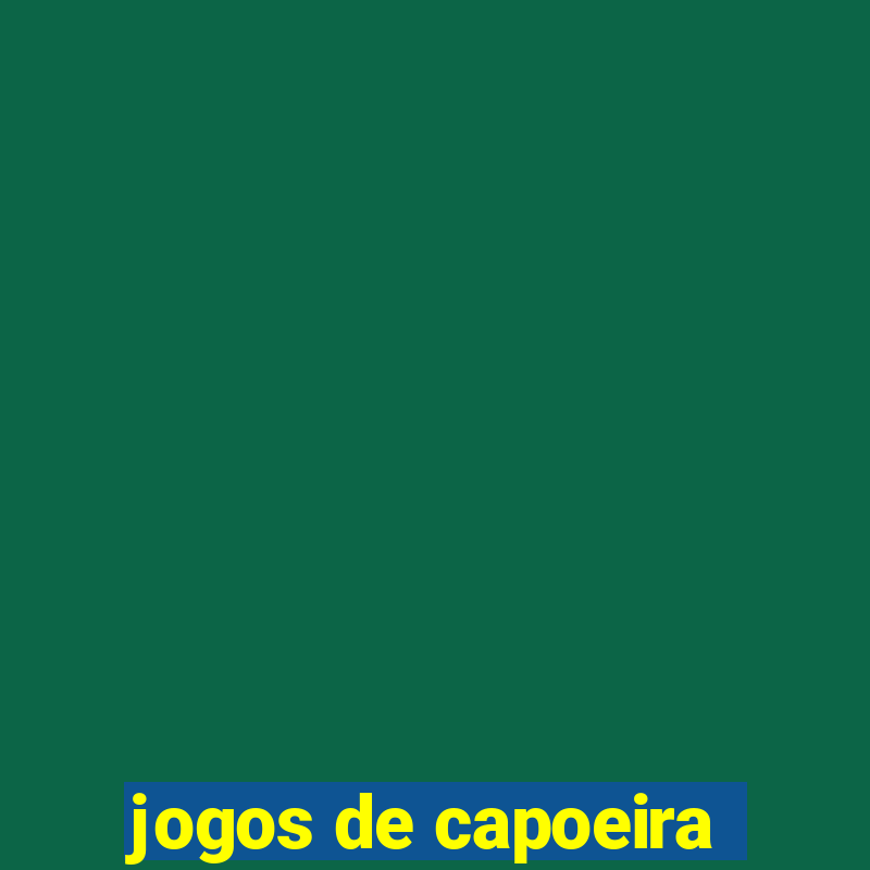 jogos de capoeira