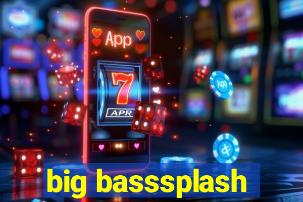 big basssplash