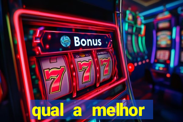 qual a melhor plataforma de jogos de cassino