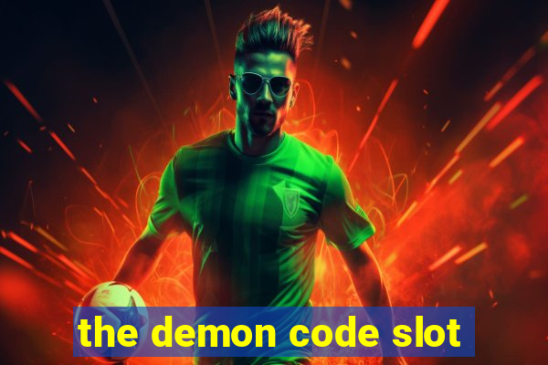 the demon code slot