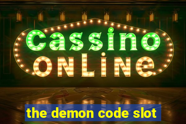 the demon code slot