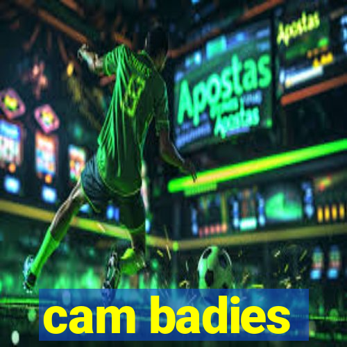 cam badies