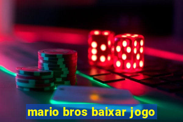 mario bros baixar jogo