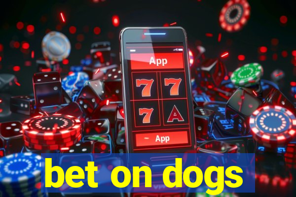 bet on dogs