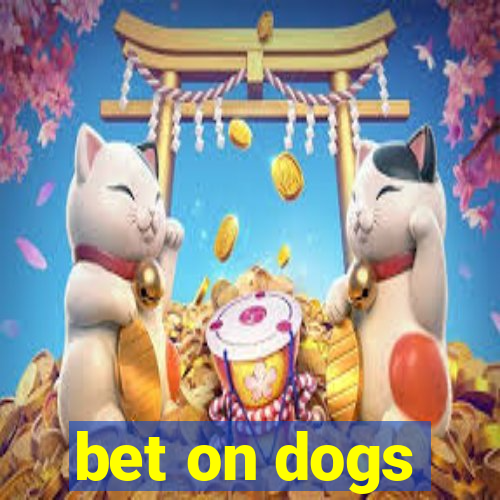 bet on dogs