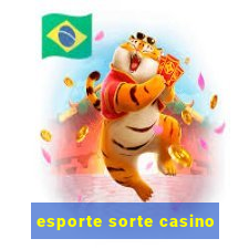 esporte sorte casino