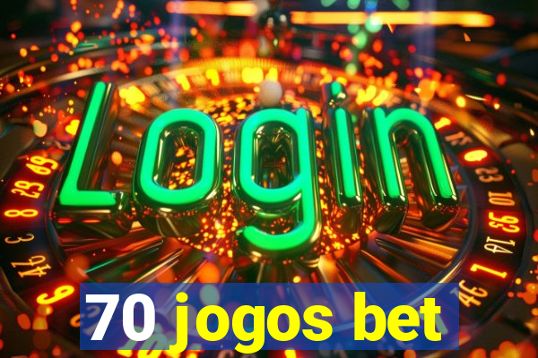 70 jogos bet