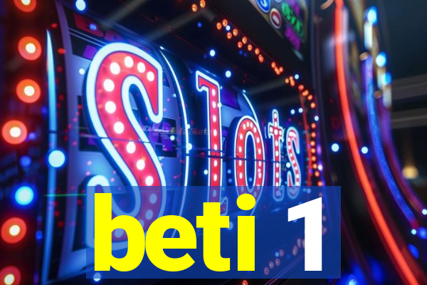 beti 1