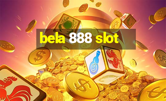 bela 888 slot