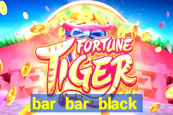 bar bar black sheet slot