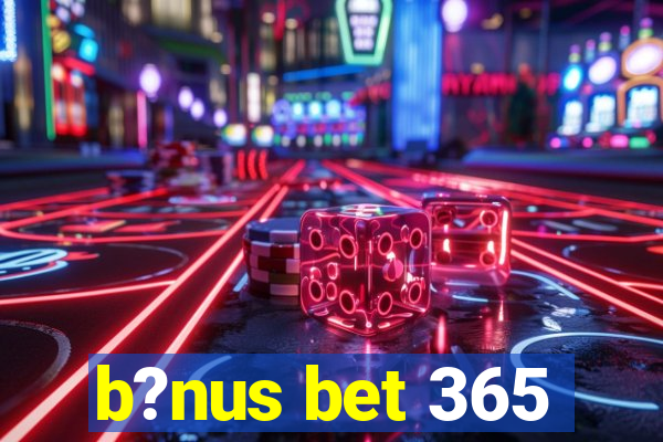 b?nus bet 365