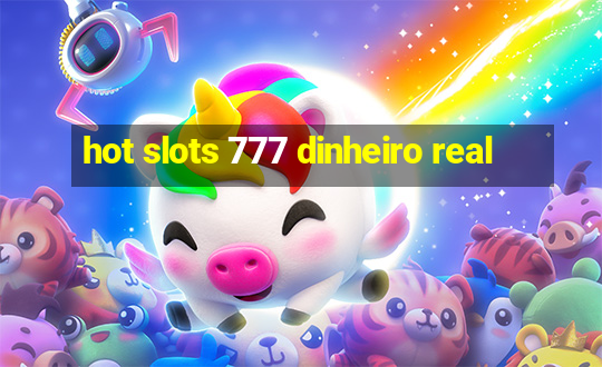 hot slots 777 dinheiro real