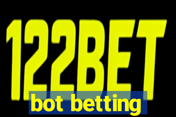 bot betting