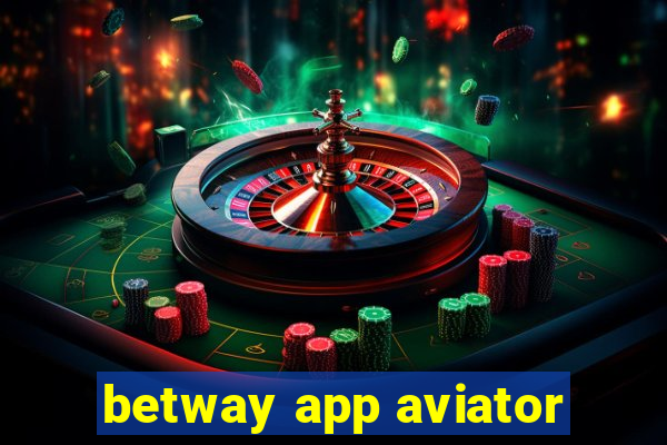 betway app aviator