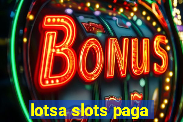 lotsa slots paga