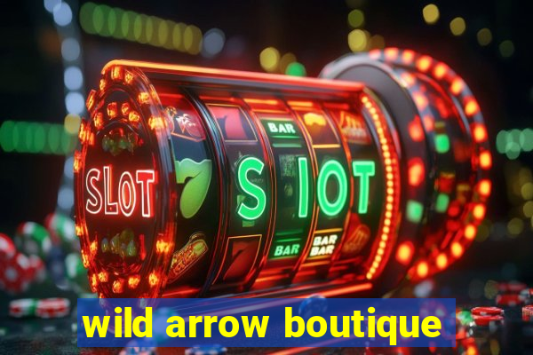 wild arrow boutique