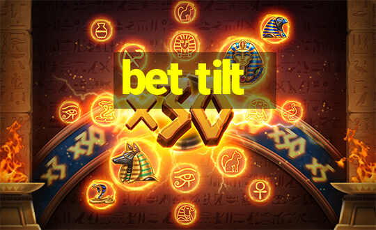 bet tilt