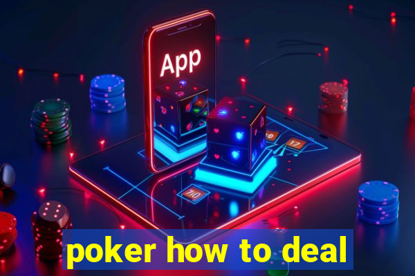 poker how to deal