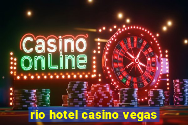 rio hotel casino vegas