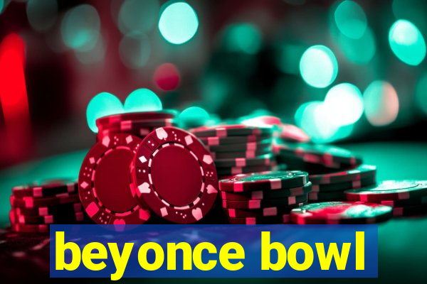 beyonce bowl