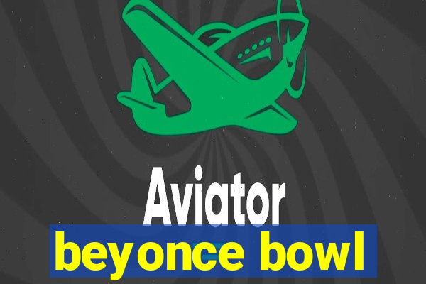 beyonce bowl