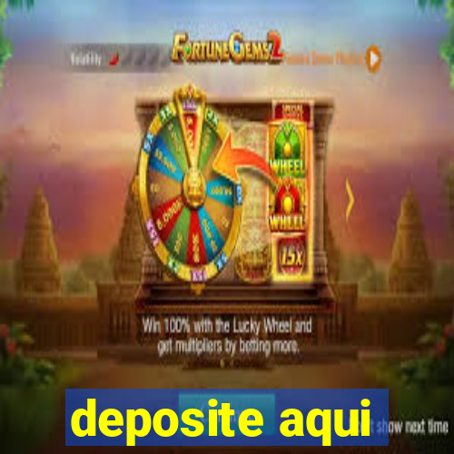 deposite aqui