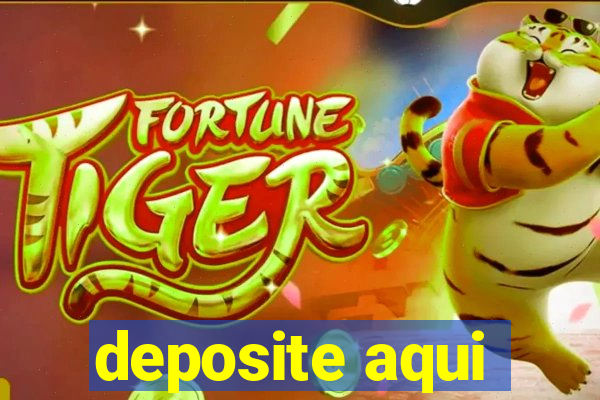 deposite aqui