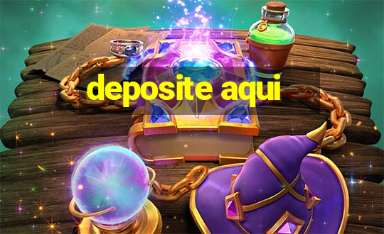 deposite aqui