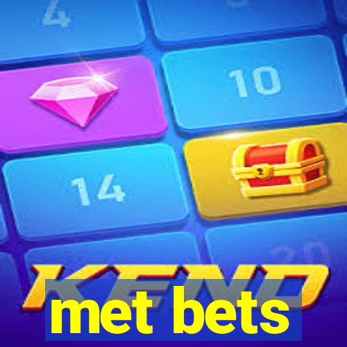 met bets