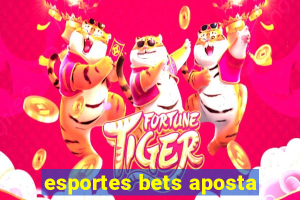 esportes bets aposta