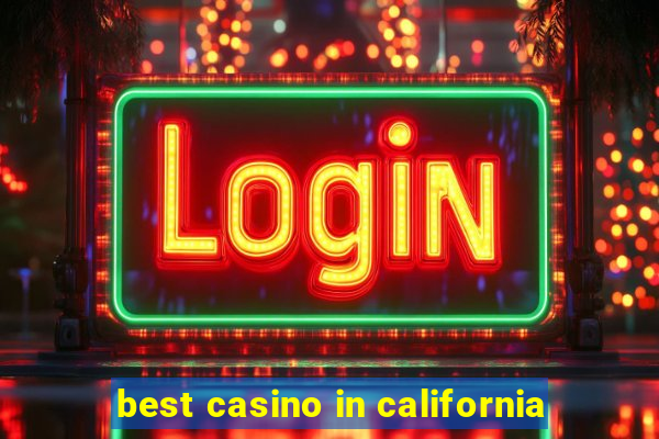 best casino in california