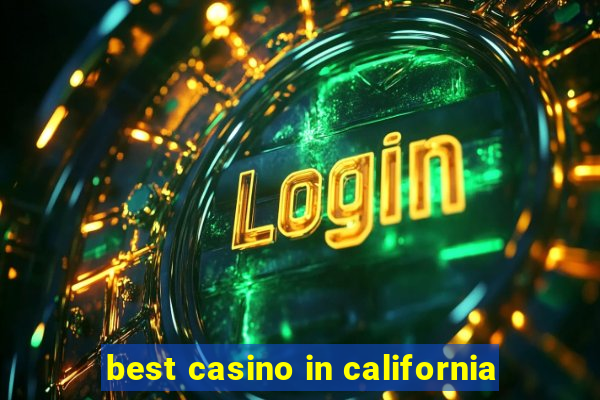 best casino in california