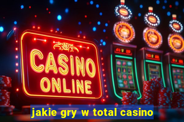 jakie gry w total casino