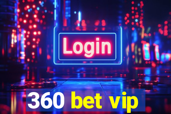 360 bet vip