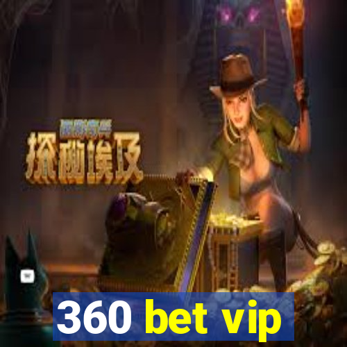 360 bet vip