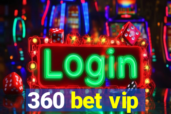 360 bet vip