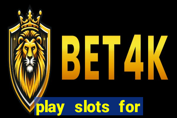 play slots for real cash