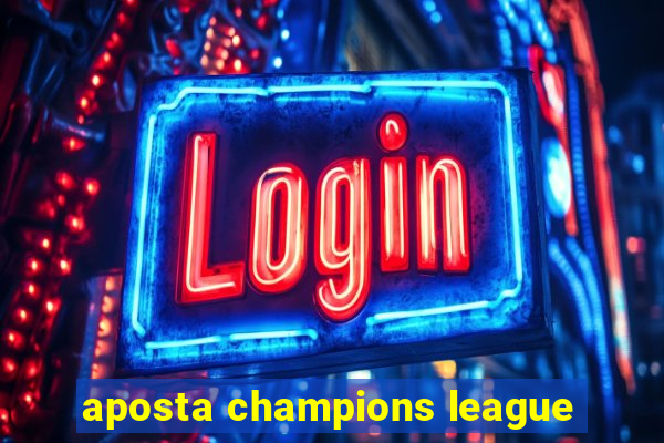 aposta champions league