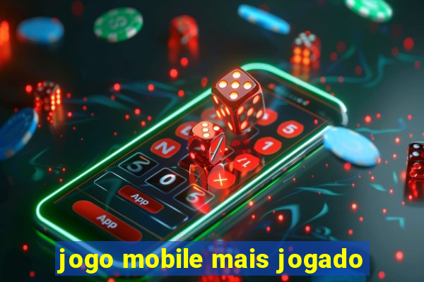 jogo mobile mais jogado