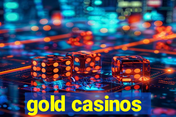 gold casinos