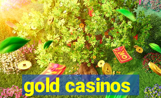 gold casinos