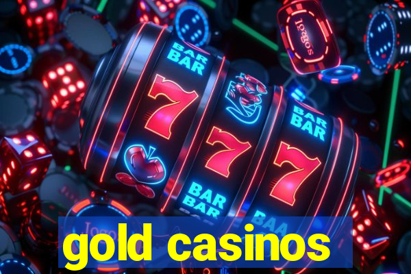 gold casinos