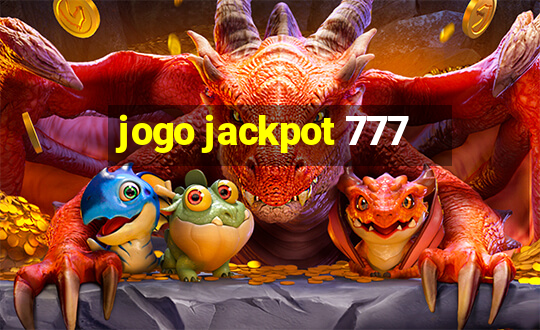 jogo jackpot 777