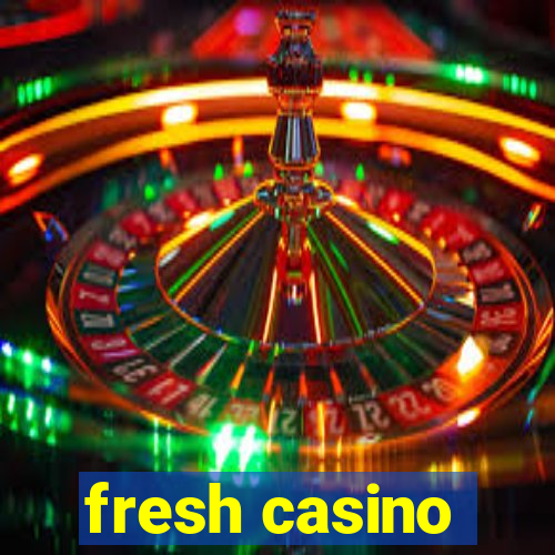 fresh casino