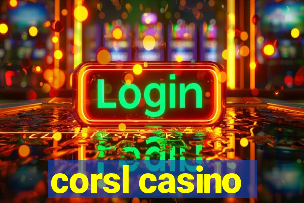 corsl casino